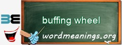 WordMeaning blackboard for buffing wheel